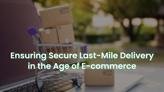 Ensuring Secure Last-Mile Delivery in the Age of E-commerce