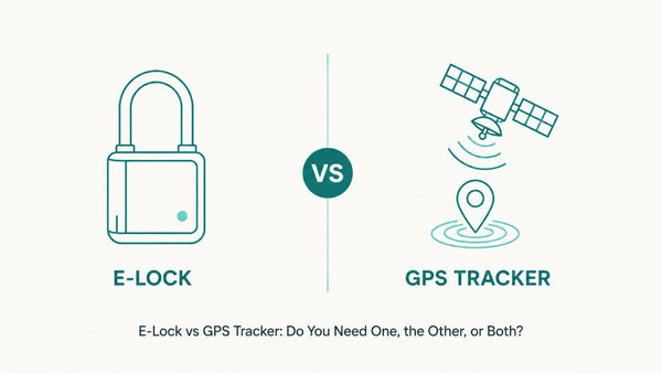 E-Lock vs GPS Tracker: Do You Need One, the Other, or Both?