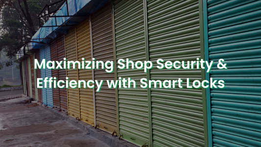 Maximizing Shop Security & Efficiency with Smart Locks