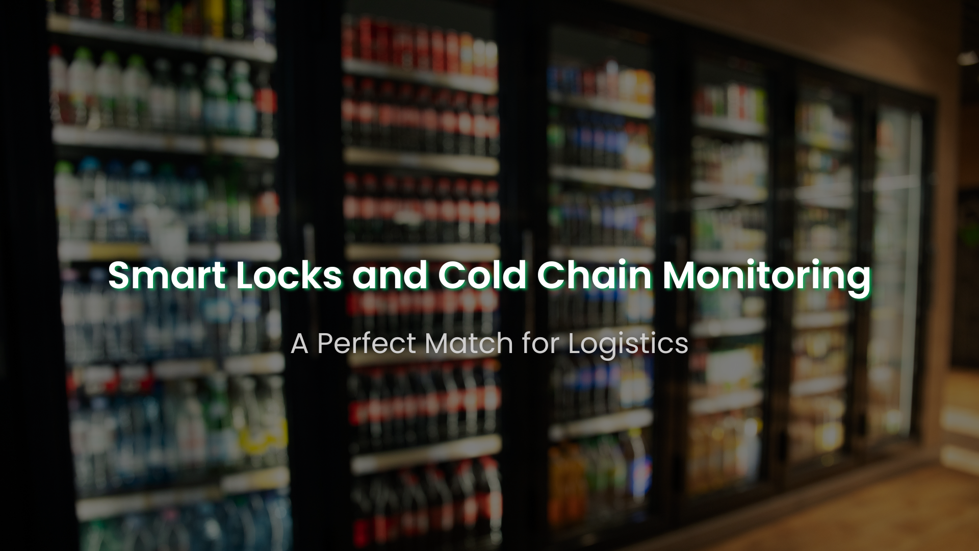 Smart Locks and Cold Chain Monitoring: A Perfect Match for Logistics ...